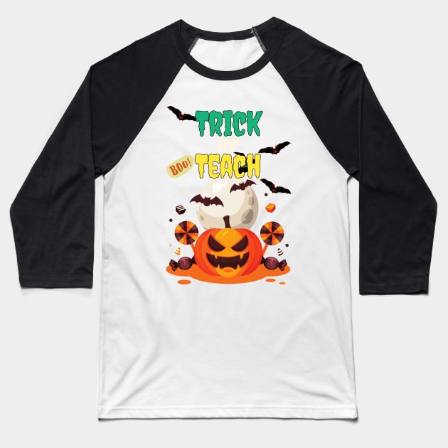 Trick Or Teach Cute Halloween Teacher /Trick Or Teach Cute Halloween Teacher Funny / Trick Or Teach Cute Halloween Teacher Baseball T-Shirt by Famgift